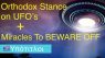 Orthodoxy stance on UFO’s + Miracles To BEWARE OFF + New Age Spirituality