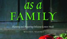 Fasting as a Family: Planning and Preparing Delicious Lenten Meals