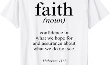 Religious Jesus Christian Faith Definition Hebrews 11:1 T-Shirt