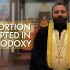 Is Abortion Accepted In Orthodoxy?