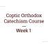 Orthodox Catechism – Week 1 Orthodox Catechism – Week 1
