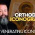 Iconography In The Orthodox Church – What Are Icons?