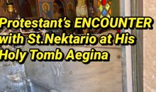 148) Protestant’s ENCOUNTER with St.Nektario at His Holy Tomb Aegina
