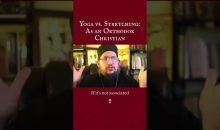 Yoga vs. Stretching: As an Orthodox Christian #yogapractice