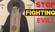 Stop Fighting Temptation! Try This Instead By Saint Porphyrios of Kafsokalyvia