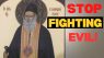 Stop Fighting Temptation! Try This Instead By Saint Porphyrios of Kafsokalyvia