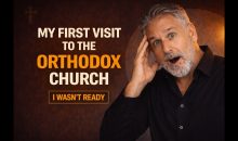 My First Time in an Orthodox Church… I Wasn’t Ready