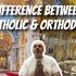 What’s the Difference between Catholic and Orthodox ? | Sam Shamoun
