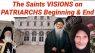The Saints VISIONS on Patriarchs Beginning & End