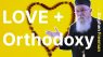 The Nature of Love in the Orthodox Christian Tradition | Fr. Stephen Freeman