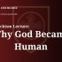 Why Christ Became Human | Orthodox Catechism Why Christ Became Human | Orthodox Catechism