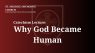 Why Christ Became Human | Orthodox Catechism