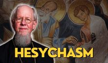 Hesychasm – The Monastic Tradition of Orthodox Christianity