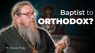 Baptist Preacher becomes a Priest | Journey into Orthodoxy - Ep 2