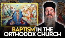 The Normative Way To Enter The Orthodox Church – Baptism