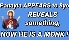 166) Panayia APPEARS to 8yo, REVEALS something, NOW HE IS A MONK !