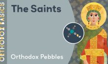 THE SAINTS – Orthodox Pebbles!
