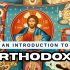 Orthodox Catechism Class 1: An Introduction to Orthodoxy Orthodox Catechism Class 1: An Introduction to Orthodoxy