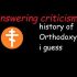 Did I misrepresent Orthodoxy in my Orthodox history video?