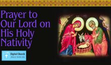 Prayer to Our Lord, God, and Savior Jesus Christ | Orthodox Nativity Prayer