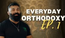 Masculinity in Christ – Everyday Orthodoxy Ep. 1