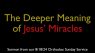 The Deeper Meaning of Jesus' Miracles | Greek Orthodox Sermon (8/18/24)