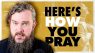 How to Be an Orthodox Christian - Prayer: The First Wing of the Christian Life [EP. 3]